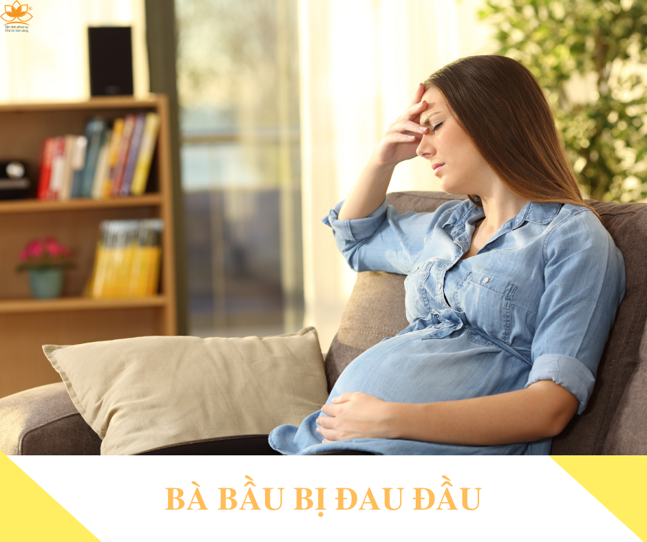 NGUYÊN NHÂN ĐAU ĐẦU Ở BÀ BẦU